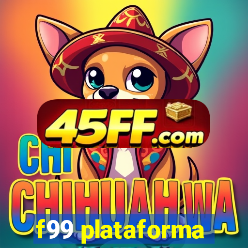 f99 plataforma